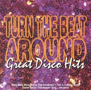 Turn The Beat Around-Great/Turn The Beat Around-Great@Robinson/Hues Corporation/King@Odyssey/Trammps/Knight