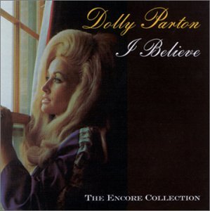 Dolly Parton/I Believe@Encore Collection