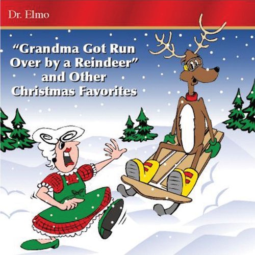 Dr. Elmo/Grandma Got Run Over By A Rein