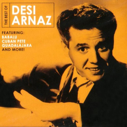 Desi Arnaz Best Of Desi Arnaz 