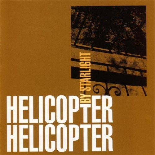Helicopter Helicopter/By Starlight
