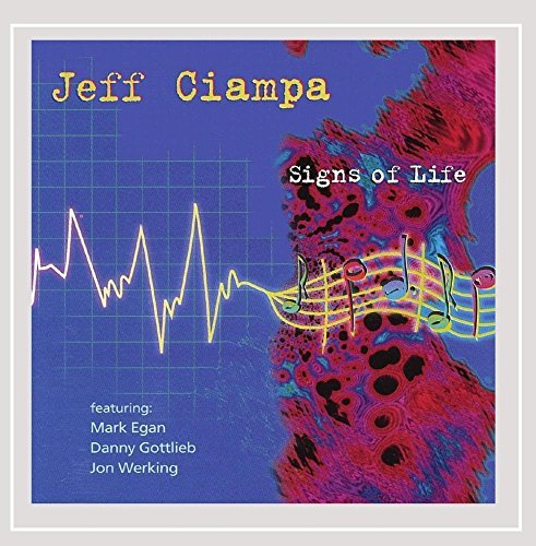 Jeff Ciampa/Signs Of Life@Feat. Egan/Gottlieb/Drewes@Werking/Martinez