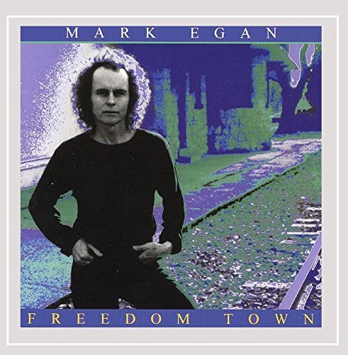 Mark Egan Freedom Town 