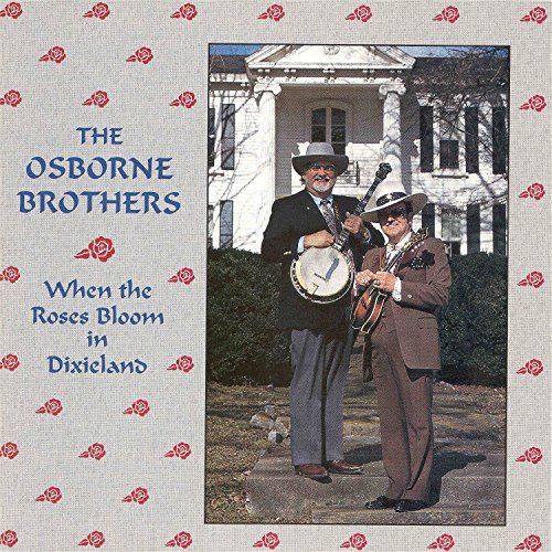 Osborne Brothers/When The Roses Bloom In Dixiel