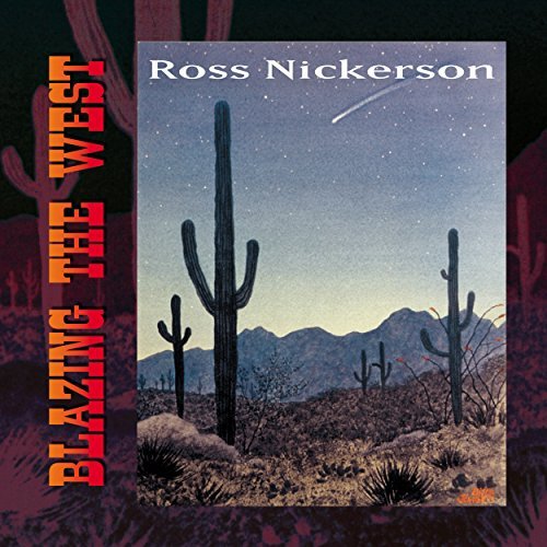 Ross Nickerson/Blazing The West