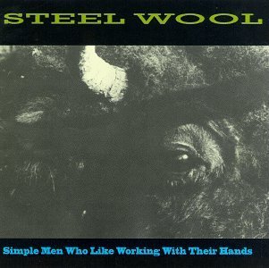Steel Wool/Simple Men Who Like Working Wi