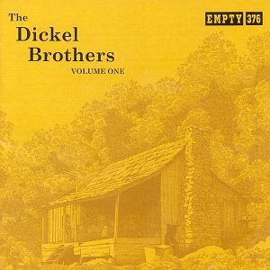 Dickel Brothers/Vol. 1-Dickel Brothers