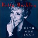 Betty Buckley/With One Look