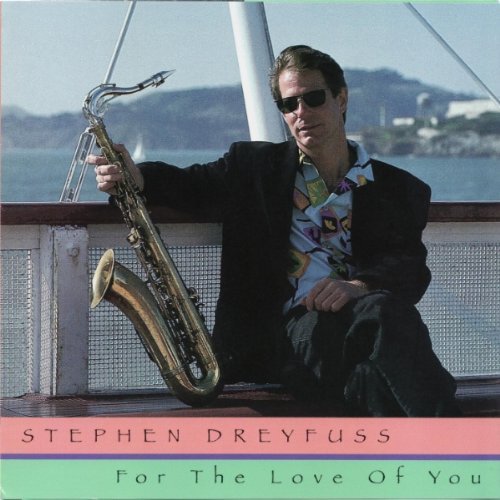 Stephen Dreyfuss/For The Love Of You