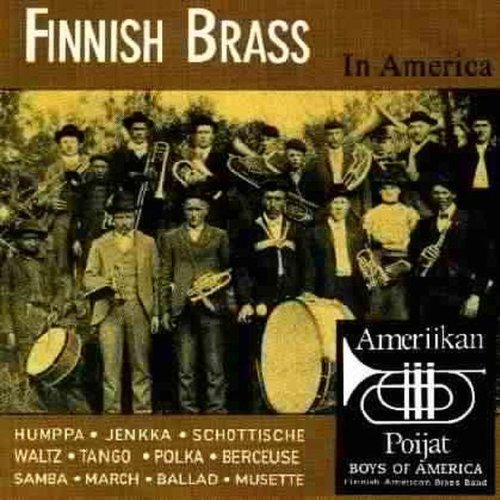Ameriikan Poijat/Finnish Brass In America