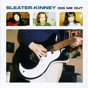 Sleater-Kinney/Dig Me Out