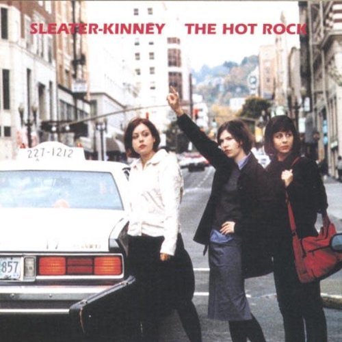 Sleater-Kinney/Hot Rock