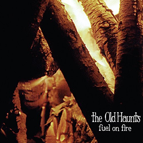 Old Haunts/Fuel On Fire
