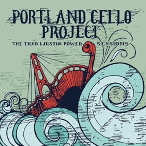 Portland Cello Project/Thao & Justin Power Sessions