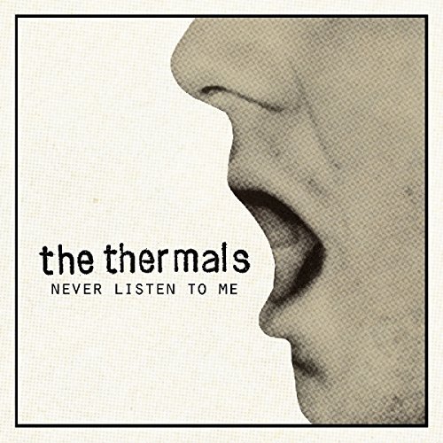 Thermals/Never Listen To Me@7 Inch Single
