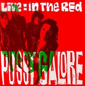 Pussy Galore Live In The Red 