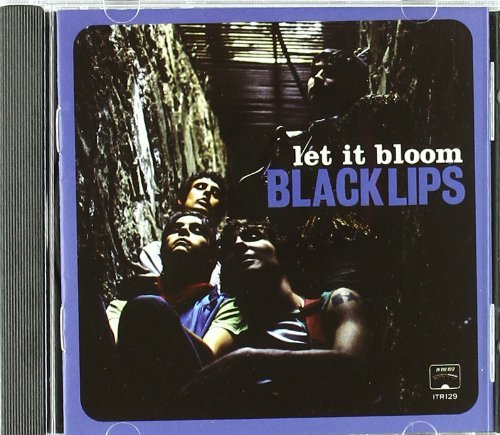 Black Lips/Let It Bloom