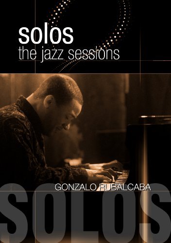 Gonzalo Rubalcaba/Solos: The Jazz Sessions@Nr