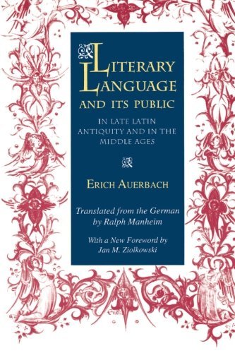 Erich Auerbach Literary Language & Its Public In Late Latin Antiq Revised 