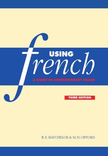 R. E. Batchelor Using French A Guide To Contemporary Usage 0003 Edition;revised 