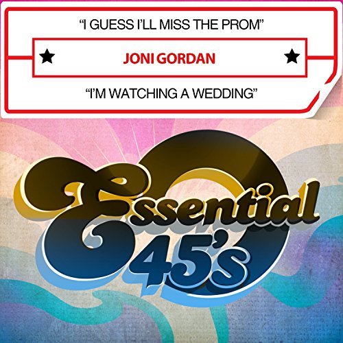 Joni Gordan/I Guess I'Ll Miss Prom / I'M W