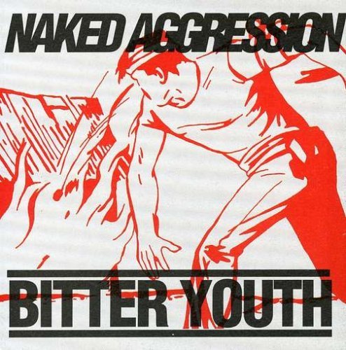 Naked Aggression Bitter Youth 