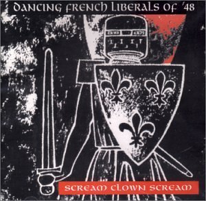Dancing French Liberals Of 48 Scream Clown Scream 