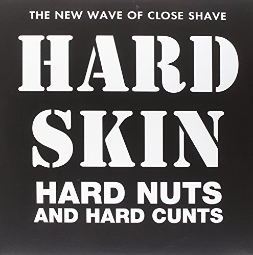 Hard Skin/Hard Nuts & Hard Cunts