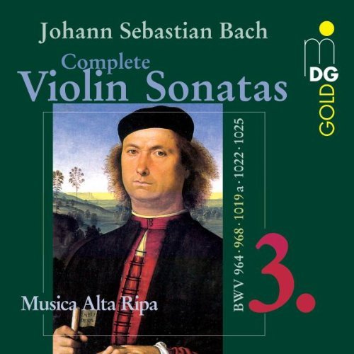 Johann Sebastian Bach Complete Violin Sonatas Vol. 3 Musica Alta Ripa 