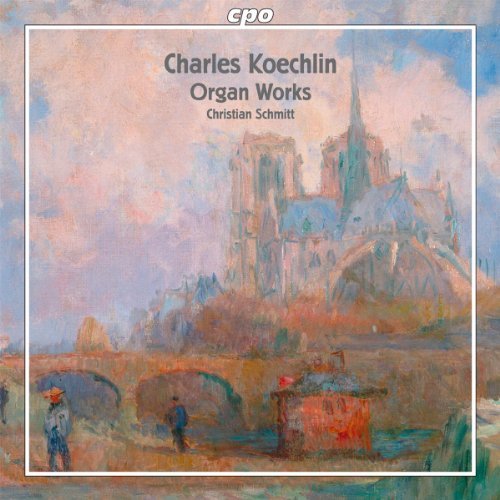 C. Koechlin/Organ Works@Sacd@Christian Schmitt