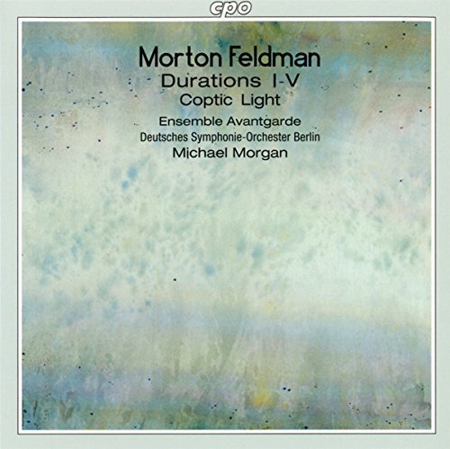 M. Feldman/Coptic Light/Durations@Morgan/Deutsches So