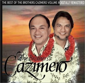 Brothers Cazimero/Vol. 3-Best Of Brothers Cazime