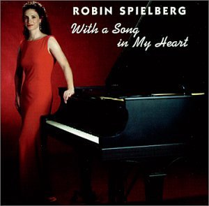 Robin Spielberg With A Song In My Heart 