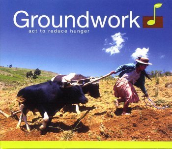 Groundwork: Act To Reduce Hunger/Groundwork: Act To Reduce Hunger