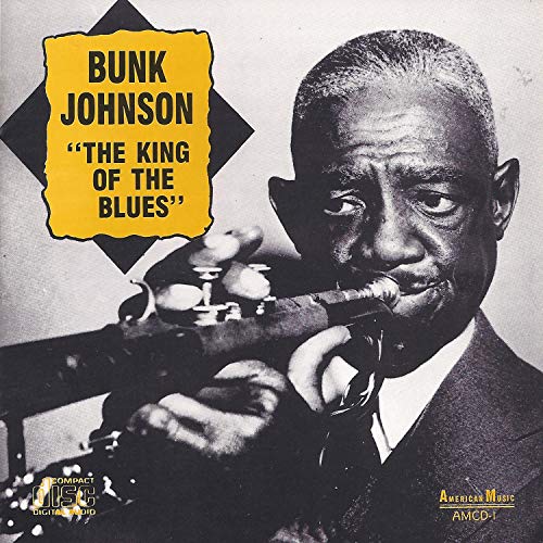 Bunk Johnson/King Of Blues
