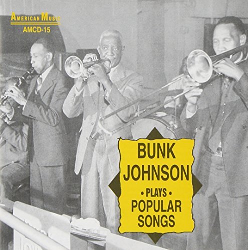 Bunk Johnson/Bunk Johnson Plays Popular Son