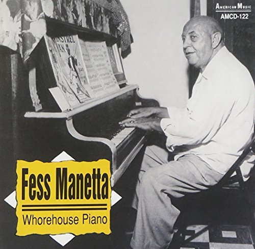Fess Manetta/Whorehouse Piano