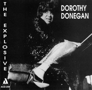 Donegan Dorothy Explosive Dorothy Donegan 