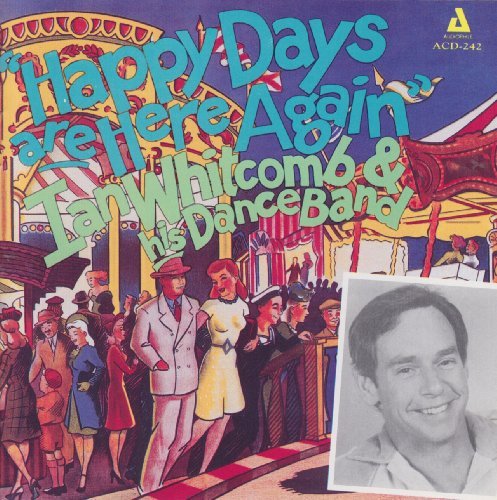 Ian Whitcomb/Happy Days Are Here Again