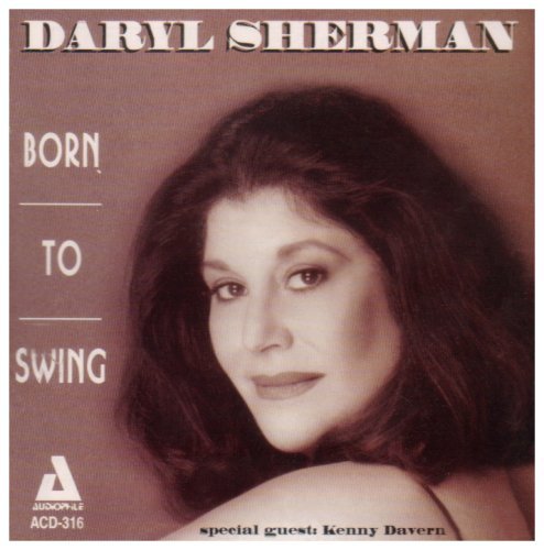 Daryl Sherman Born To Swing 