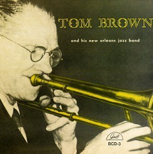 Tom & His New Orleans Ja Brown/Tom Brown & His New Orleans Ja