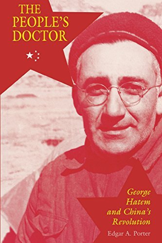 Edgar Porter/The People's Doctor@ George Hatem and China's Revolution