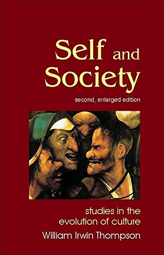 William Irwin Thompson Self And Society Studies In The Evolution Of Culture 0002 Edition;enlarged 