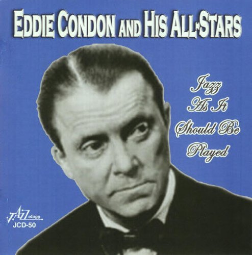 Eddie & His All-Stars Condon/Jazz As It Should Be Played