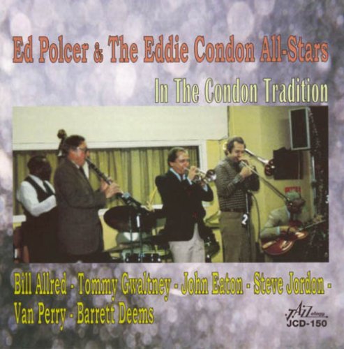 Ed & The Eddie Condon A Polcer/In The Condon Tradition