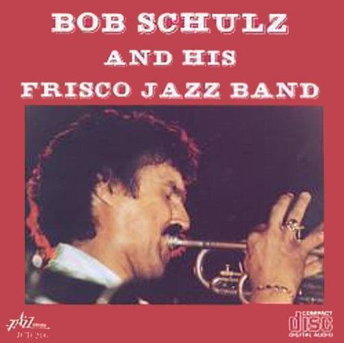 Bob Schulz/Bob Schulz & Frisco Jazz Band