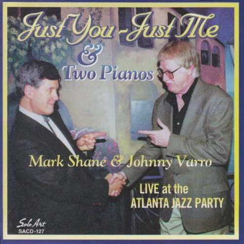Shane Varro Just You Just Me & Two Pianos 