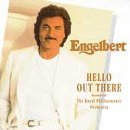 Engelbert Humperdinck/Hello Out There