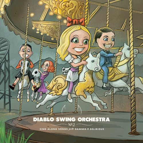 Diablo Swing Orchestra/Sing-Along Songs For The Damne