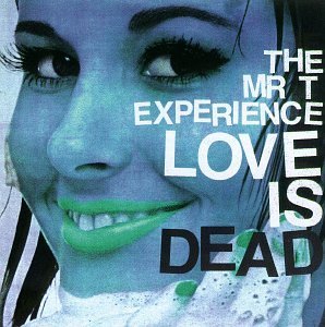 Mr. T Experience Love Is Dead 